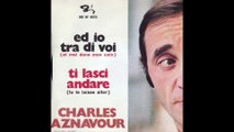 Charles Aznavour - Ti lasci andare [1970] - 45 giri