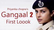 Gangaajal 2 | Priyanka Chopra As Cop Abha Mathur | FIRST LOOK