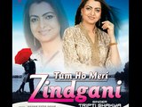 Tum Ho Meri Zindgani – Tripti Shakya - Romantic Songs – Promo-2