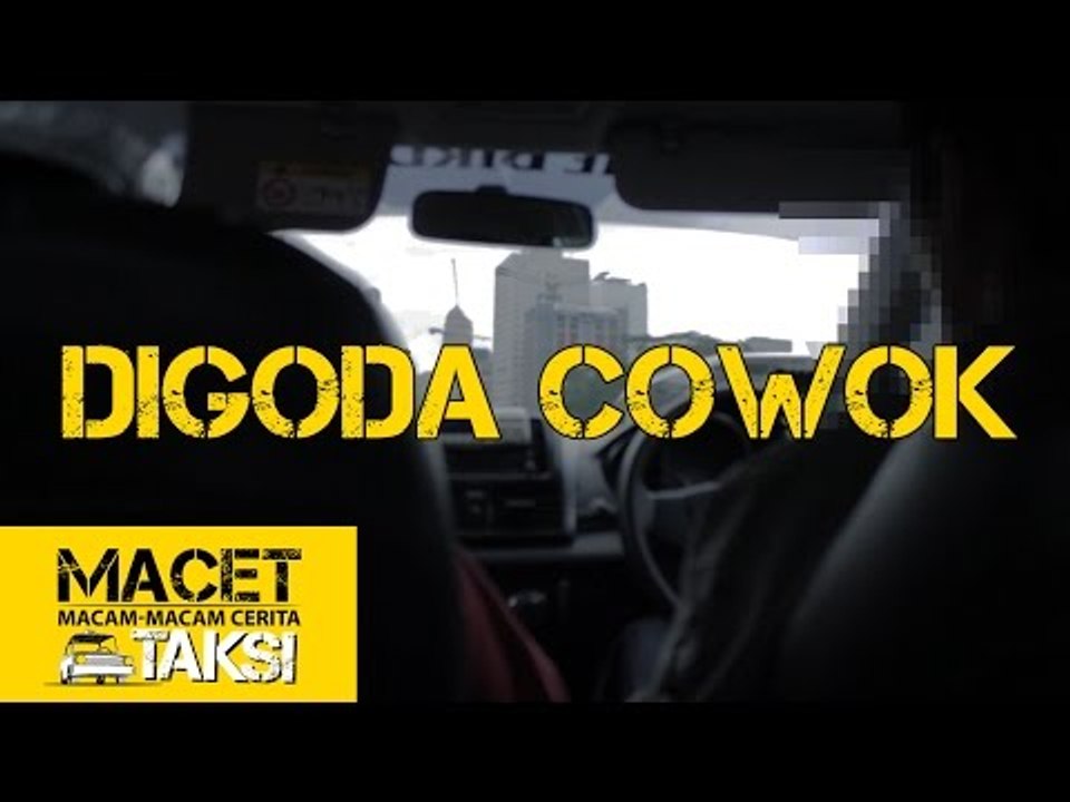DIGODA COWOK - Macam-macam Cerita Taksi
