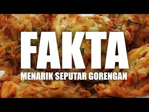 Suka Gorengan? Ini Dia Fakta Menarik di balik Gorengan!