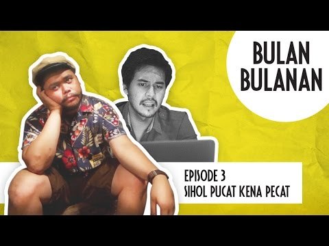 Bulan-bulanan Episode 3: Sihol Pucat Kena Pecat