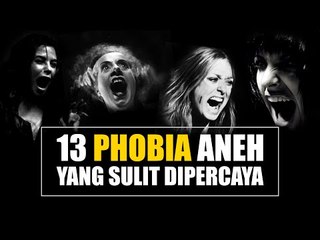 13 Phobia Aneh yang Sulit Dipercaya