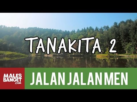 [INDONESIA TRAVEL SERIES] Jalan2Men 2014 - Tanakita - Episode 6 (Part 2)