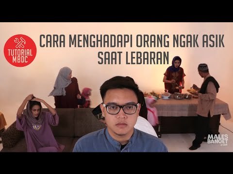 [TUTORIAL] Cara Menghadapi Orang Gak Asik Saat Lebaran