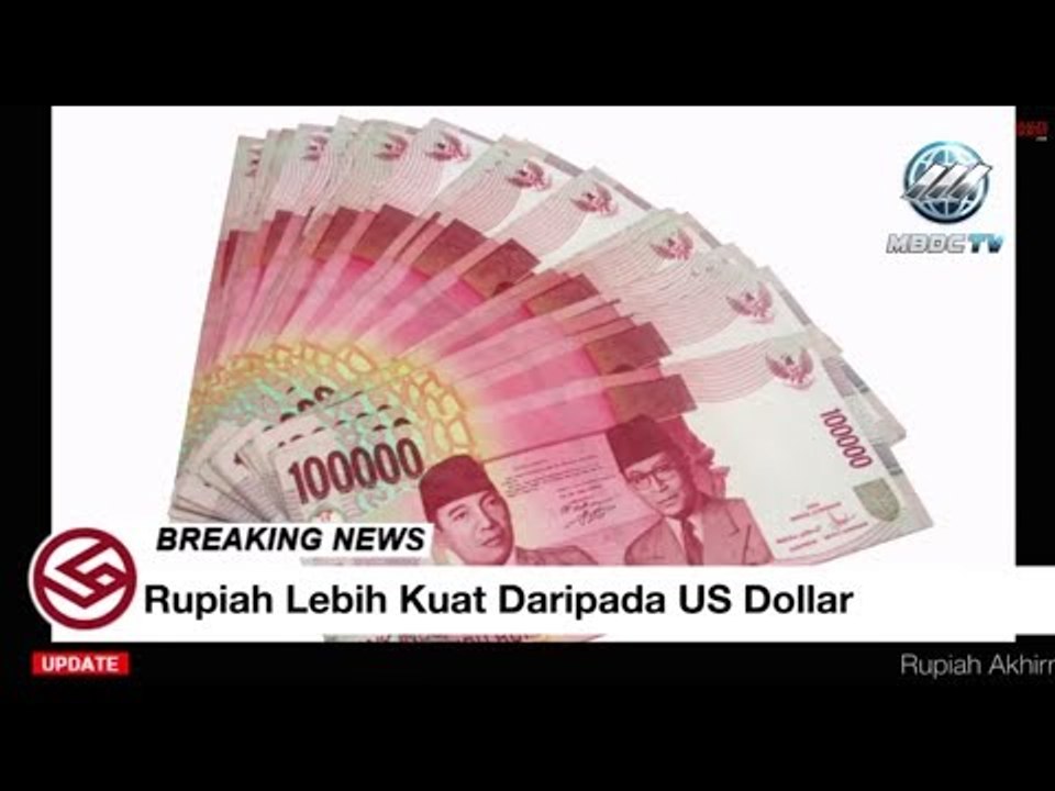 LIPUTAN 9: RUPIAH LEBIH KUAT DARIPADA DOLLAR