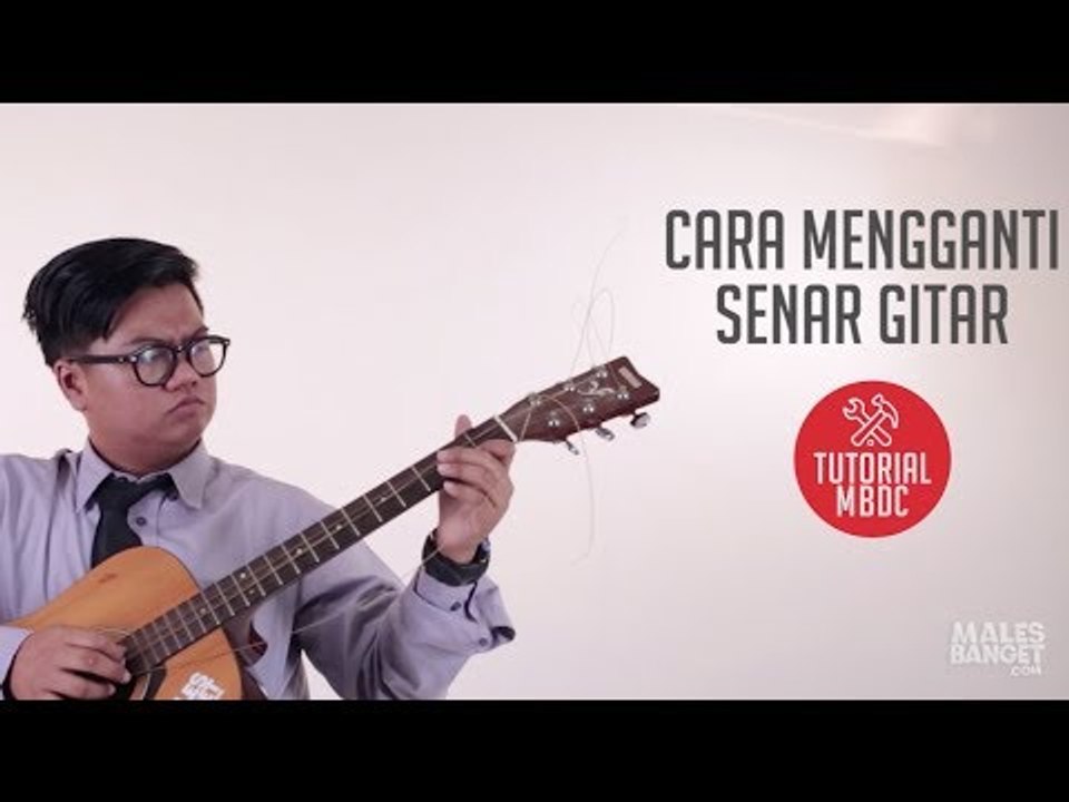 [TUTORIAL] Cara Mengganti Senar Gitar