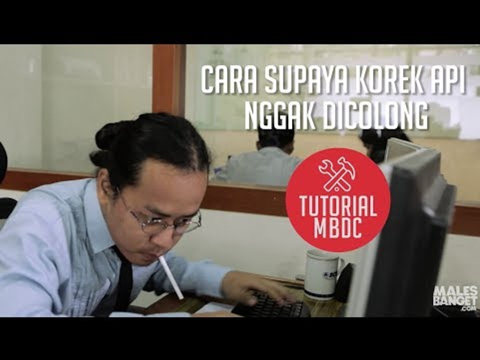 [TUTORIAL] Cara Supaya Korek Api Gak Dicolong