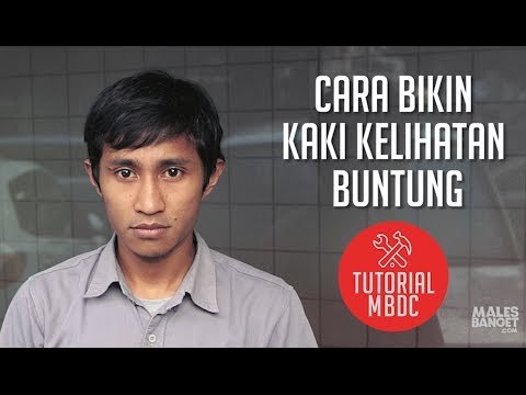 [TUTORIAL] Cara Bikin Kaki Kelihatan Buntung