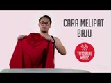 [TUTORIAL] Cara Melipat Baju