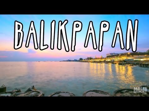 [INDONESIA TRAVEL SERIES] Jalan2Men 2014 - Balikpapan - Episode 3
