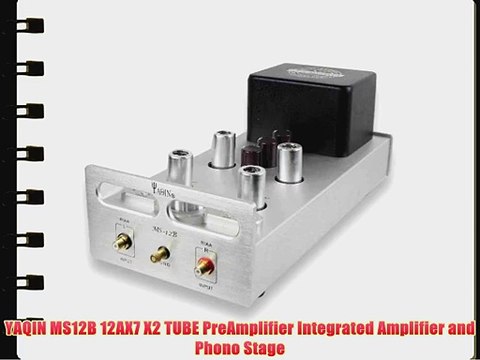 YAQIN MS12B 12AX7 X2 TUBE PreAmplifier Integrated Amplifier and Phono Stage