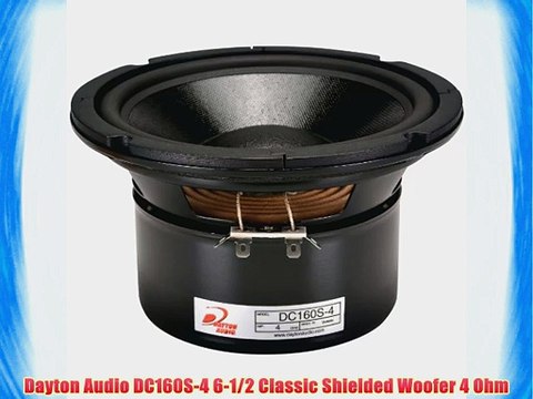 Dayton Audio DC160S-4 6-1/2 Classic Shielded Woofer 4 Ohm