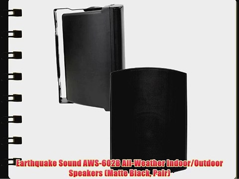 Earthquake Sound AWS-602B All-Weather Indoor/Outdoor Speakers (Matte Black Pair)