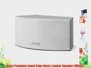 Bose Premium Jewel Cube Hortz./center Speaker (White)
