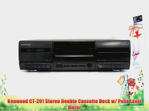 Kenwood CT-201 Stereo Double Cassette Deck w/ Peak Level Meter