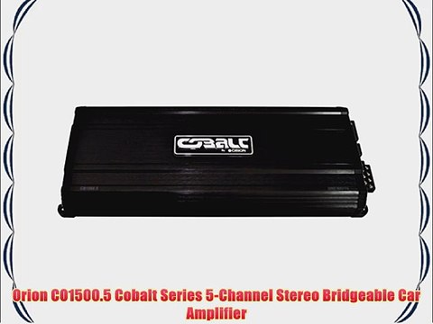 Orion CO1500.5 Cobalt Series 5-Channel Stereo Bridgeable Car Amplifier