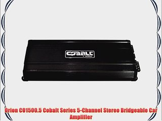 Orion CO1500.5 Cobalt Series 5-Channel Stereo Bridgeable Car Amplifier