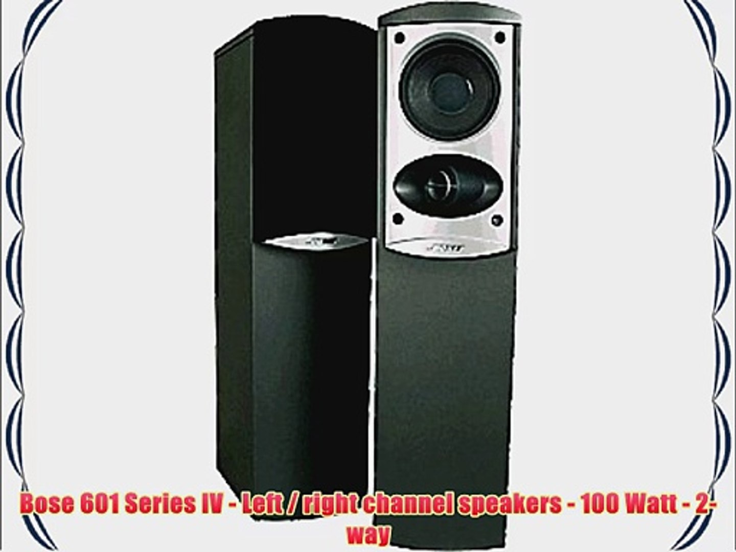 Bose 601 Series IV - Left / right channel speakers - 100 Watt - 2-way -  video Dailymotion