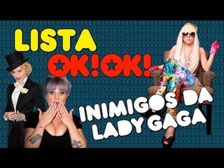 Os top 4 maiores inimigos da Lady Gaga EVEEEEEEEEER