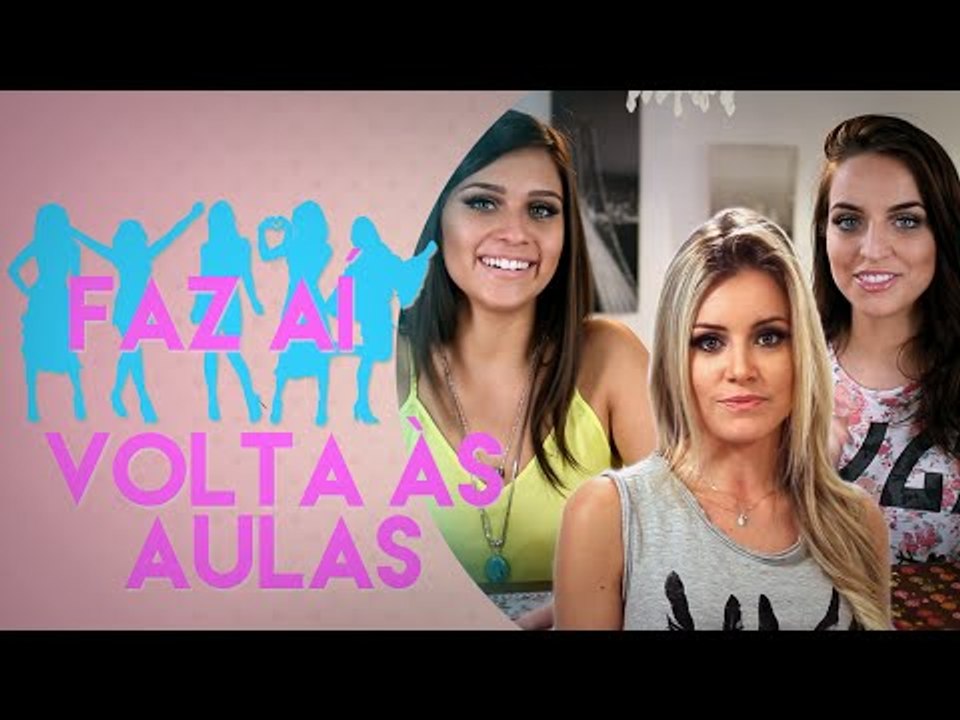 VOLTA ÀS AULAS | Faz aí com Bruna Unzueta, Fla Pavanelli e Carolina Jannini
