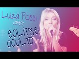 Luiza Possi - Eclipse Oculto (Caetano Veloso) | LAB LP