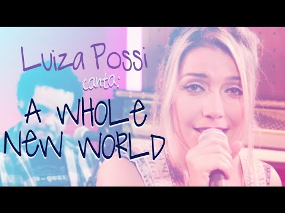 Luiza Possi - A Whole New World (Aladdin) | LAB LP