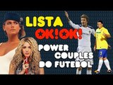 Top 4 maiores power couples do futebol EVEEEEEEER