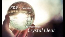 Crystal Clear by August Rigo (R&B - Favorites 2015)
