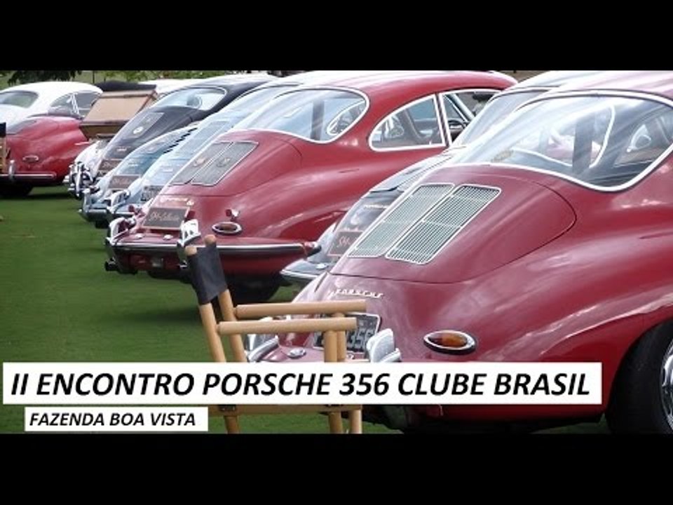 2º Encontro do Porsche 356 Clube Brasil: Fazenda Boa Vista (50 anos Porsche 911)