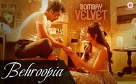 Behroopia HD Video Song Bombay Velvet 2015 Ranbir Kapoor, Anushka Sharma New Bollywood Songs