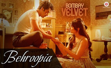 Behroopia HD Video Song Bombay Velvet 2015 Ranbir Kapoor, Anushka Sharma New Bollywood Songs
