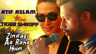 Zindagi Aa Raha Hoon HD Video Song 2015 Atif Aslam, Tiger Shroff Latest Songs