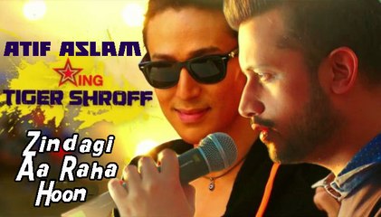 Zindagi Aa Raha Hoon HD Video Song 2015 Atif Aslam, Tiger Shroff Latest Songs