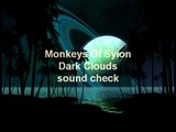 Monkeys Of Syion  -  Dark Clouds  ( sound check )
