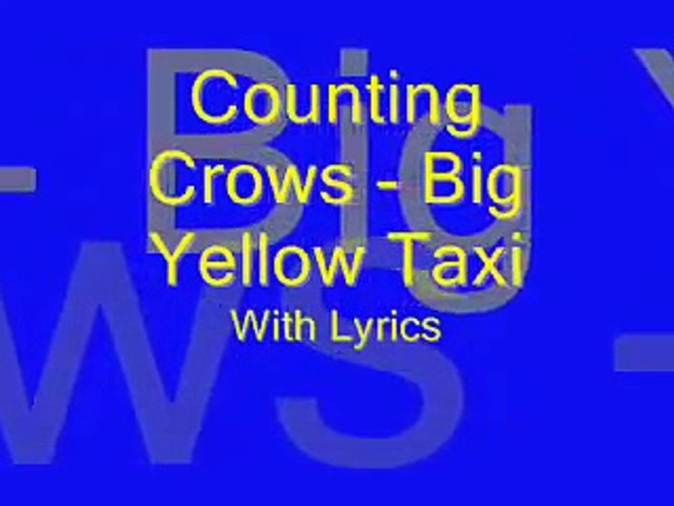 Counting Crows - Big Yellow Taxi with Lyrics