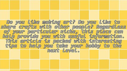 How Arts And Crafts Can Enrich Your Life