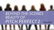 Exclusive: Behind-the-Scenes Beauty Secrets From Pitch Perfect 2