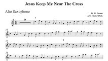 Alto Saxophone PlayAlong Jesus Keep Me Near the Cross