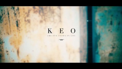 KEO - Imi sta inima in loc (Teaser)