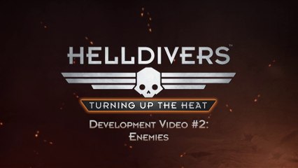 Helldivers - Turning up the Heat #2 - Ennemis