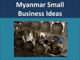 Myanmar Small Business Ideas and SME Opportunities