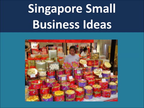 Singapore Small Business Ideas and SME Opportunities