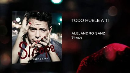 Alejandro Sanz (Sirope) -  Todo Huele A Ti (Audio)