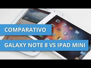 Galaxy Note 8 VS IPad Mini? [Comparativo]
