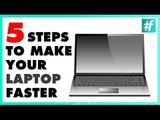 How to Make Your Laptop Faster in 5 Steps