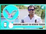 Samsung Galaxy S6 Review Teaser | #GadgetwalaReview