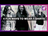 4 Fun Ways To Wear T-Shirts | Fashion-Bombay - By Sonu and Jasleen