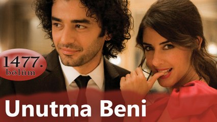 Unutma Beni 1477. Bölüm