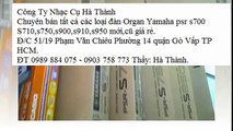 Ban dan Organ yamaha psr s710,s700,s750 cu DT 0989 884 075 tinh Hau Giang.
